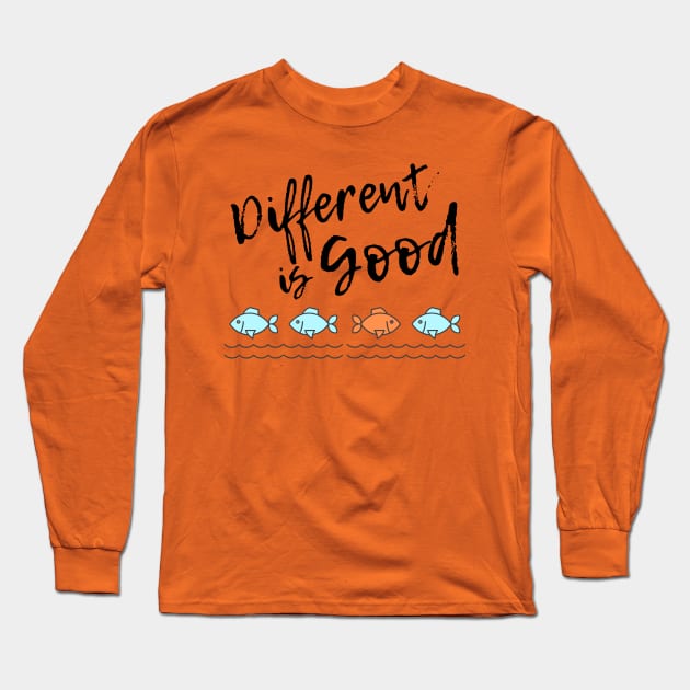 Different is Good Long Sleeve T-Shirt by Ink in Possibilities